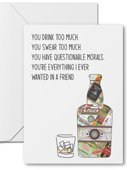 You Drink Too Much, You Swear Too Much... - Funny Greeting Card