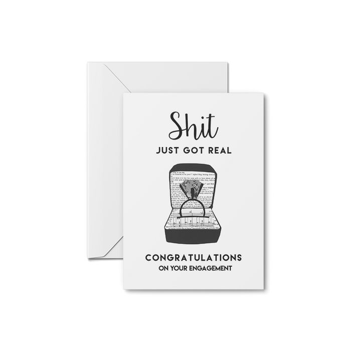 Shit Just Got Real Engagement Card