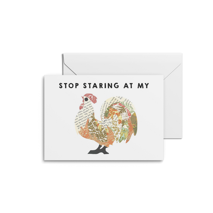 Stop Staring at my....Rooster Card